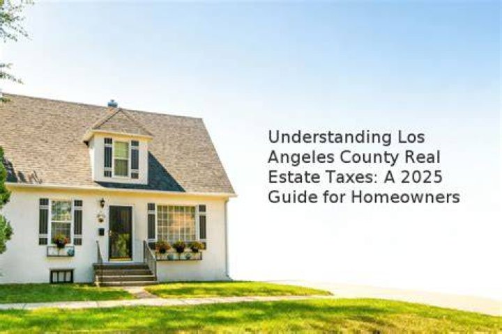 Comprehensive Guide to Los Angeles County Real Estate Taxes